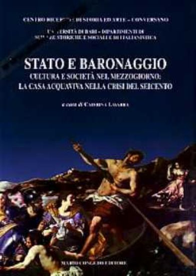 Immagine di Stato e Baronaggio. Cultura e società nel mezzogiorno: la casa Acquaviva nella crisi del Seicento